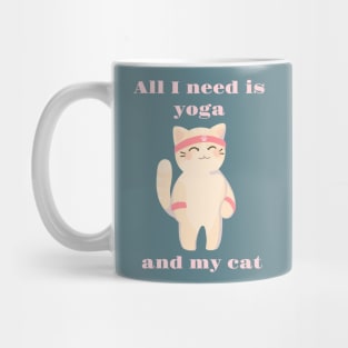 All I need is yoga and my cat Mug